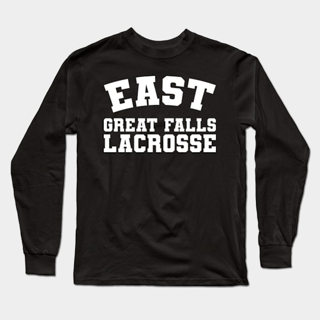 Funny East Great Falls Lacrosse Long Sleeve T-Shirt by justin moore